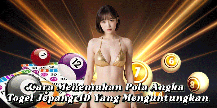 Cara Menemukan Pola Angka Togel Jepang 4D Yang Menguntungkan