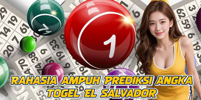 Rahasia Ampuh Prediksi Angka Togel El Salvador