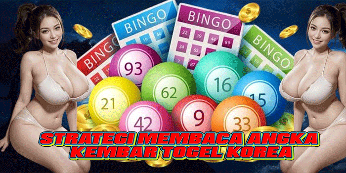 Strategi Membaca Angka Kembar Togel Korea